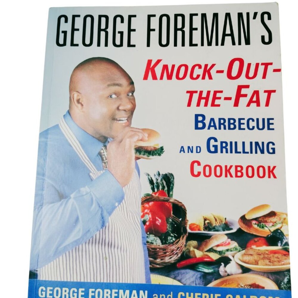 GEORGE FOREMAN'S KNOCK OUT THE FAT BARBECUE AND GRILLING COOKBOK